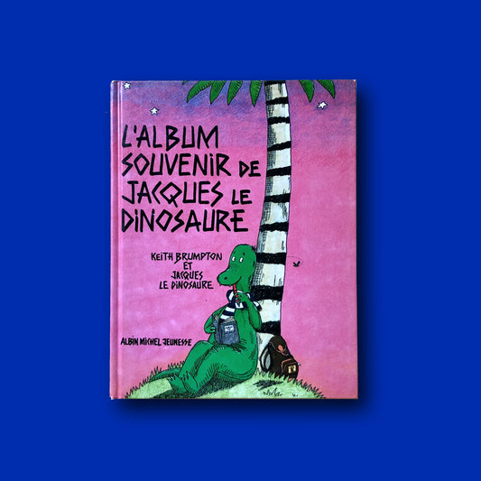 L'album souvenir de Jacques le Dinosaure