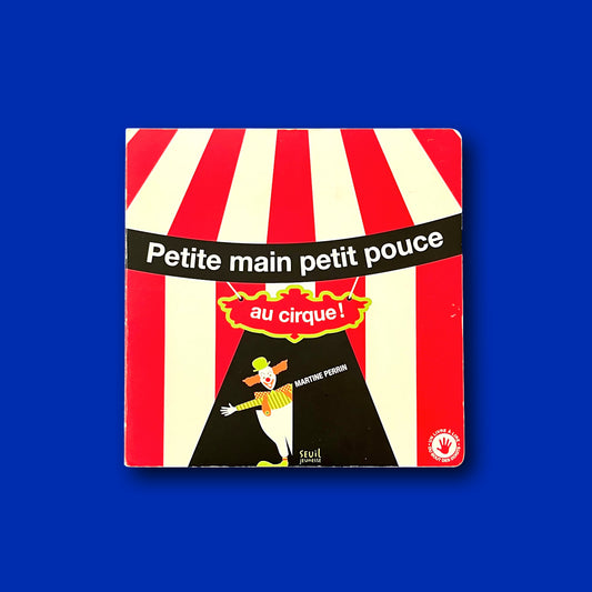 Petite main, petit pouce - Au cirque !