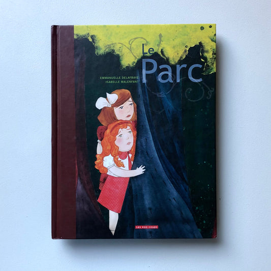 Le parc - Emmanuelle Delafray & Isabelle Malenfant