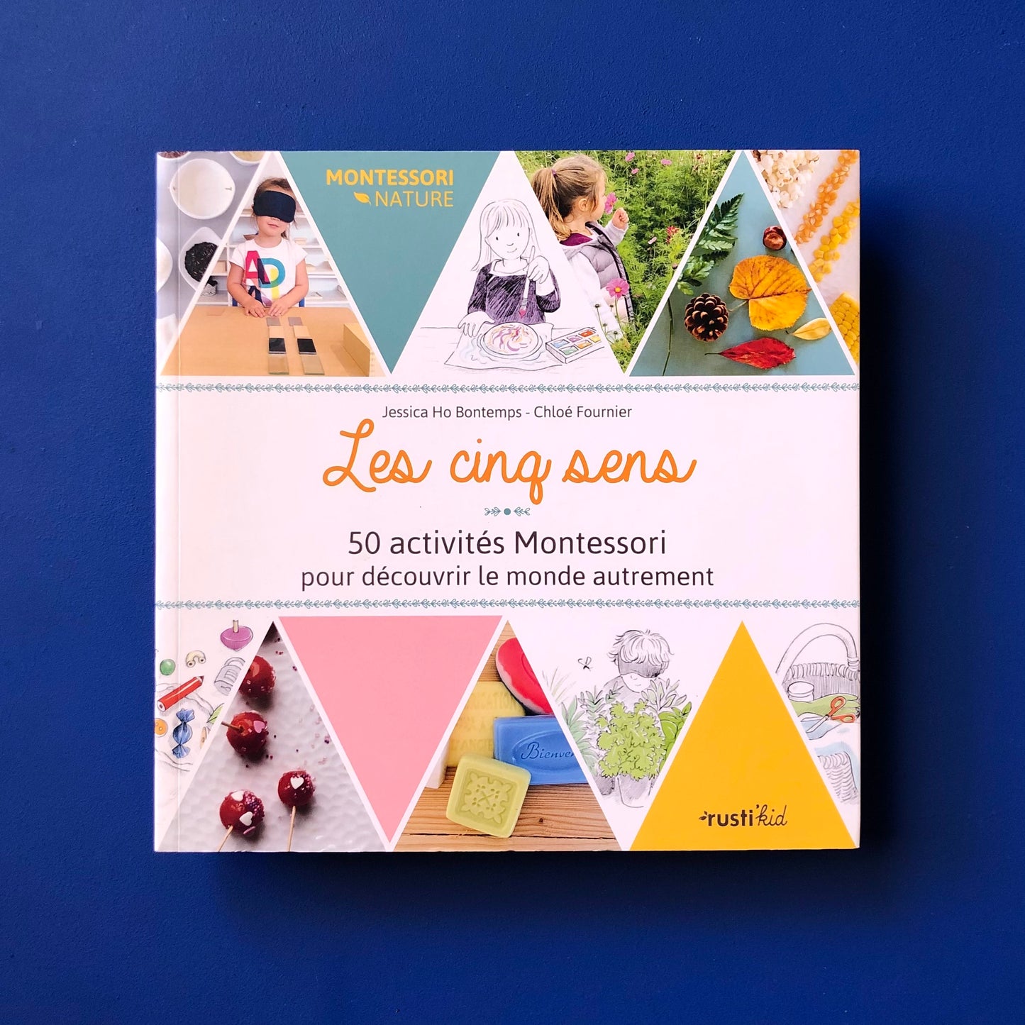 Les cinq sens - 50 activités Montessori pour découvrir le monde autrement