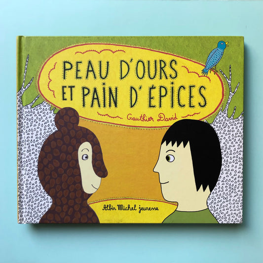 Peau d'ours et pain d'épices - Gauthier David